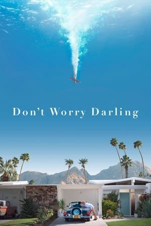 Don’t Worry Darling (2022) อย่ากังวล..ที่รัก