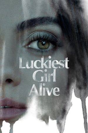 Luckiest Girl Alive (2022) ให้ตายสิ…ใครๆ ก็อิจฉา